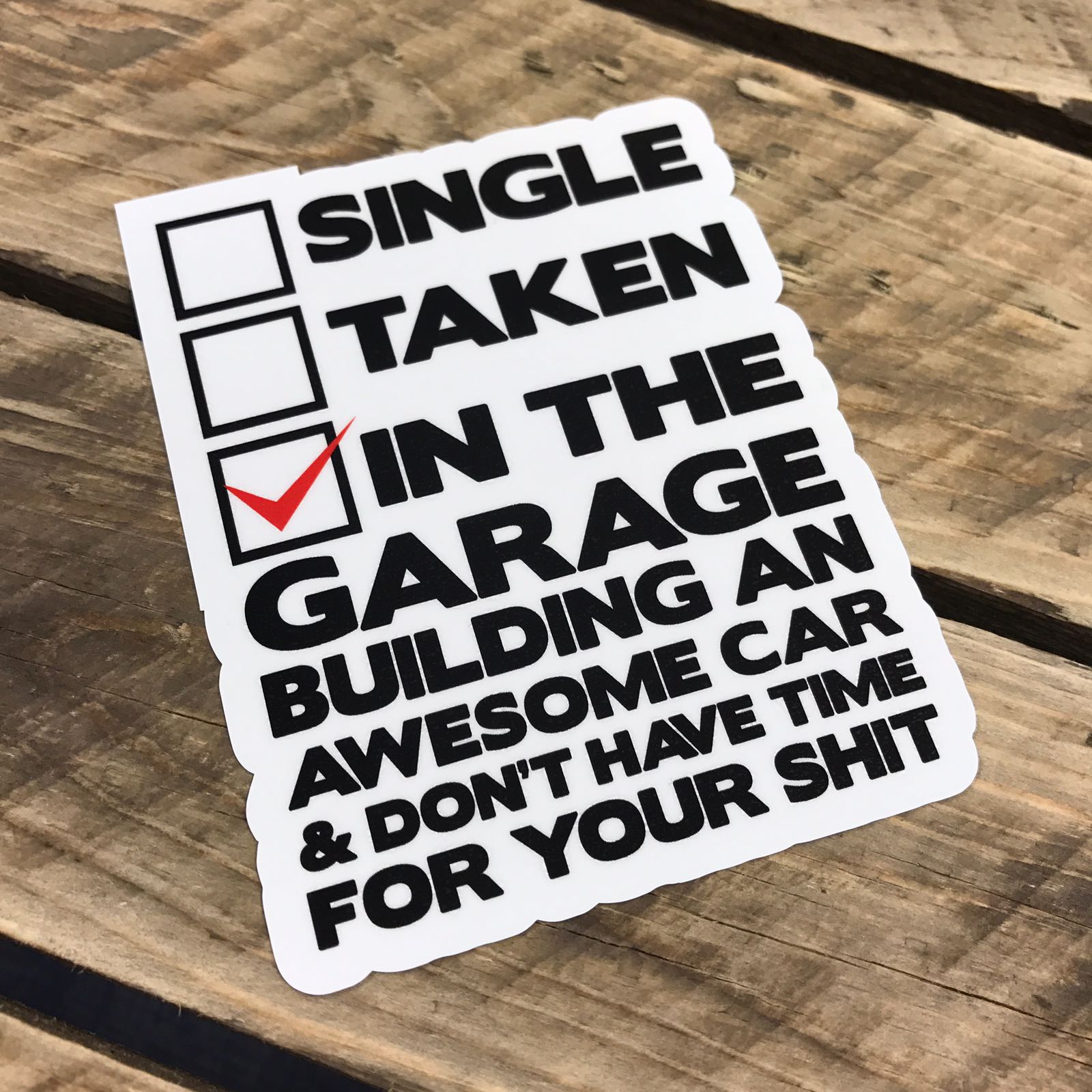 Single, Taken, In the Garage