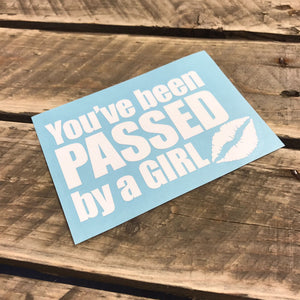 You've Been Passed By A Girl